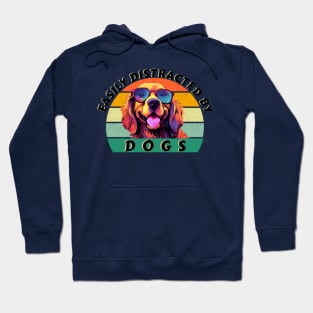 Easily Distracted by Dogs Hoodie